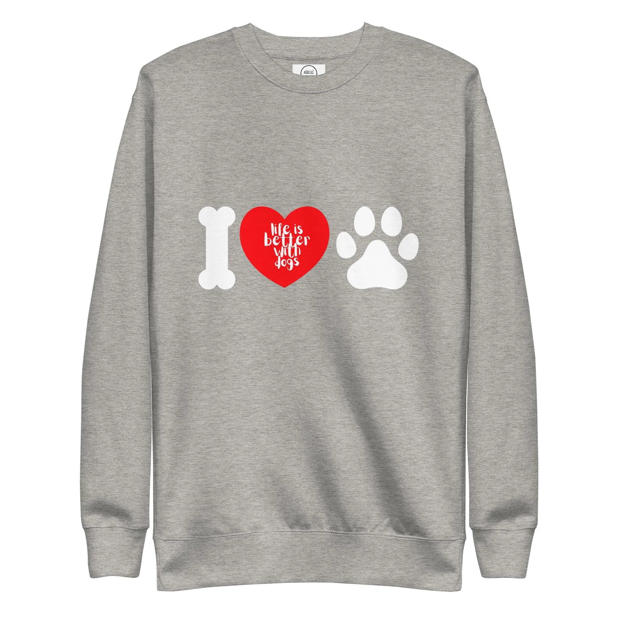 Dog Lover Premium Cotton Sweatshirt - Life Is Better With Dogs