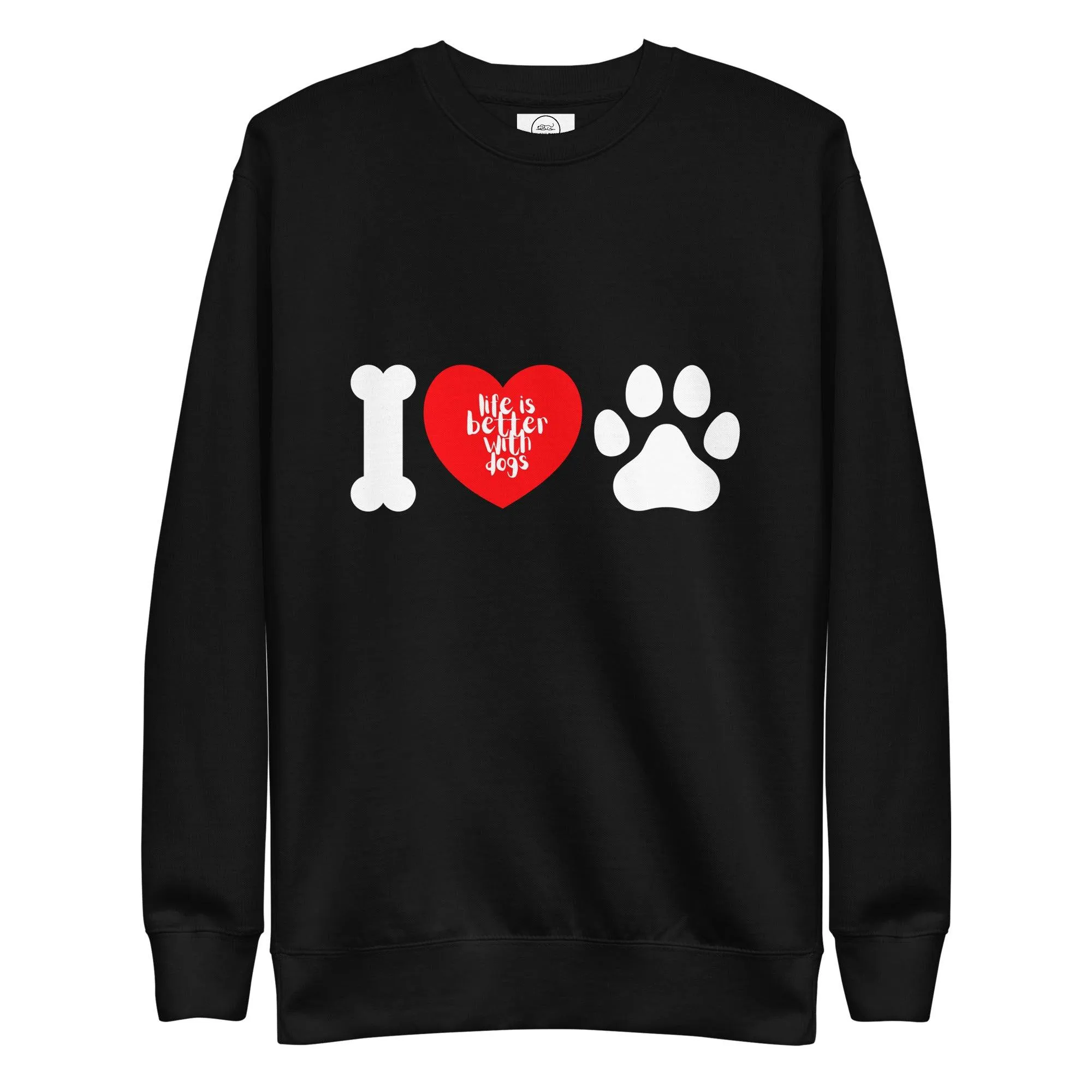 Dog Lover Premium Cotton Sweatshirt - Life Is Better With Dogs