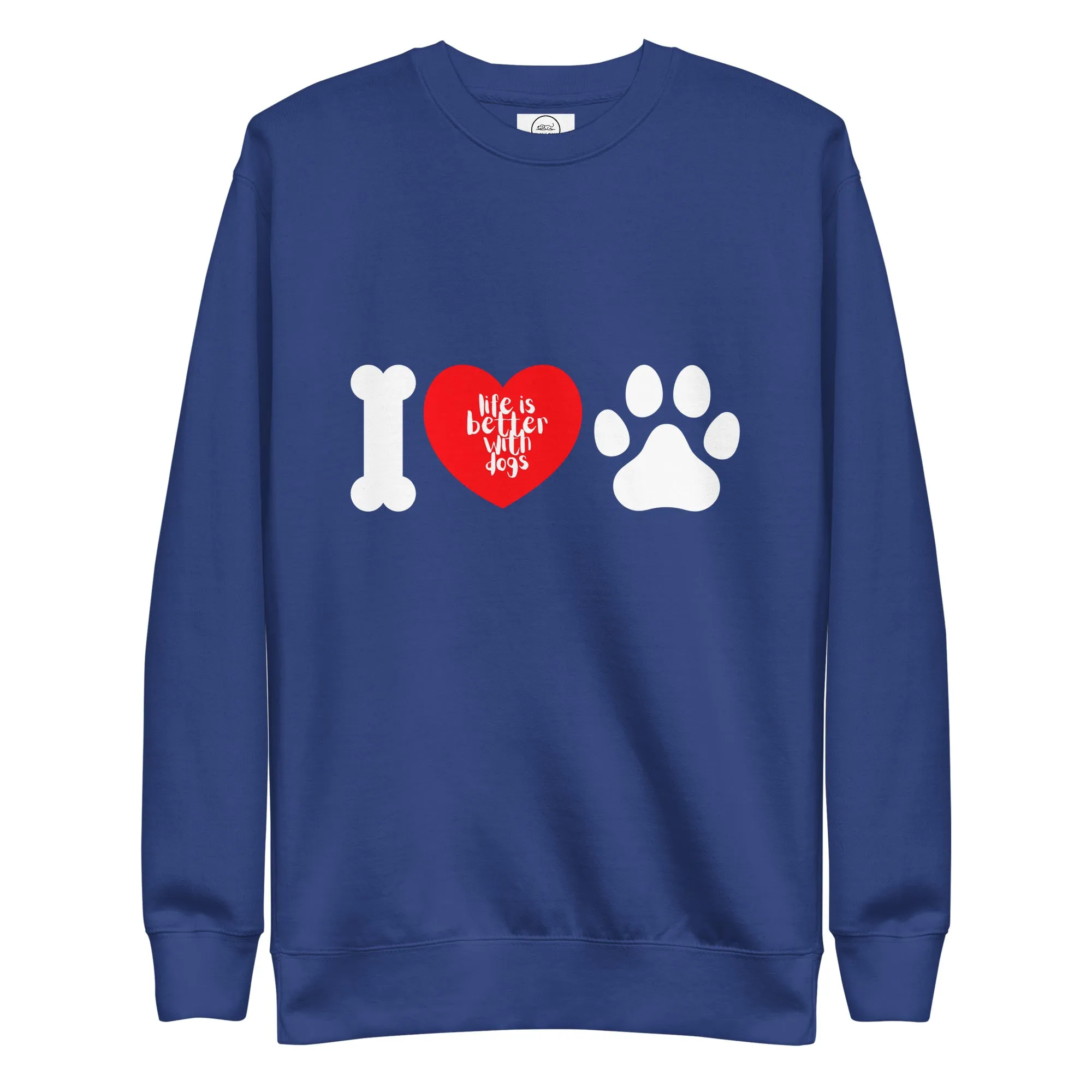 Dog Lover Premium Cotton Sweatshirt - Life Is Better With Dogs