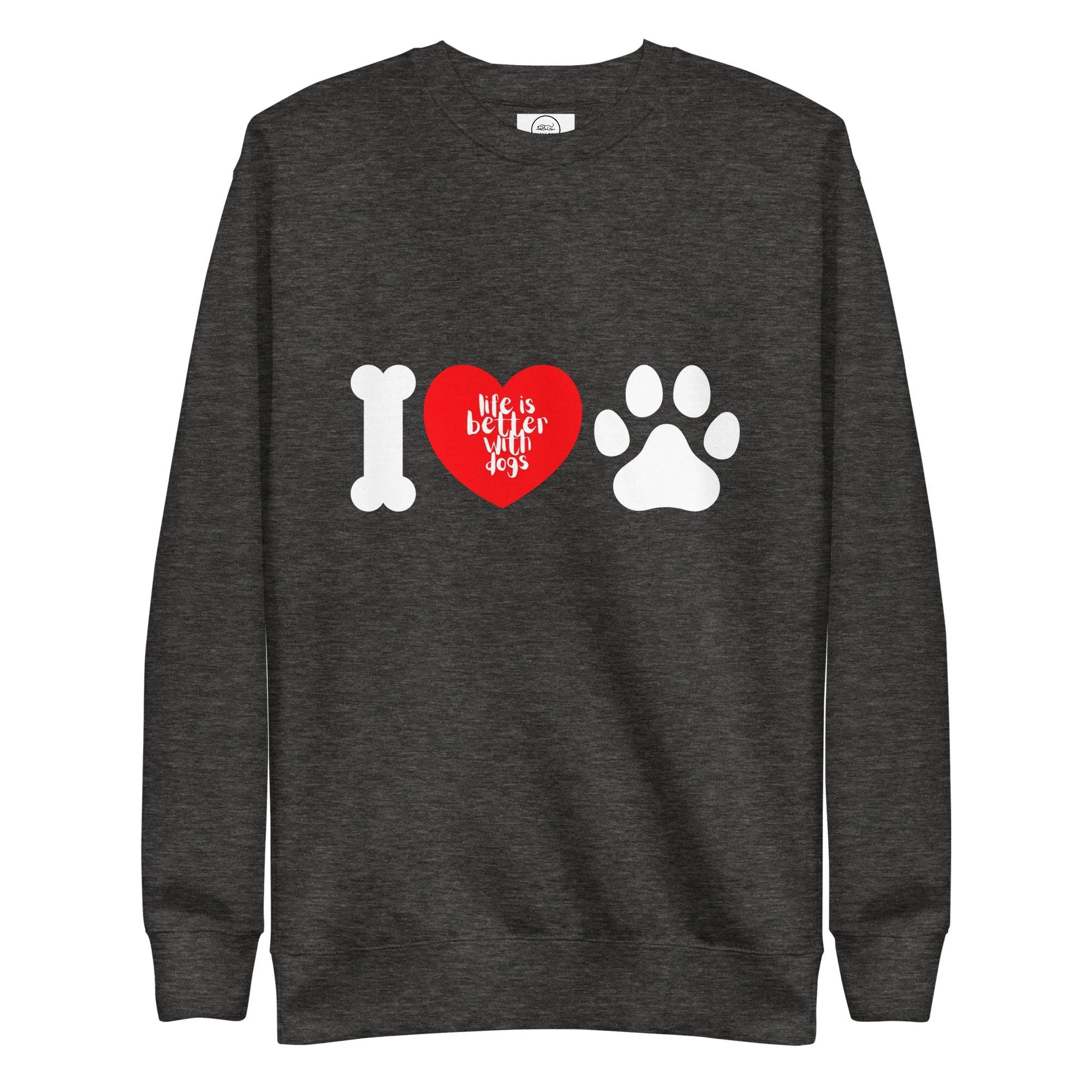 Dog Lover Premium Cotton Sweatshirt - Life Is Better With Dogs
