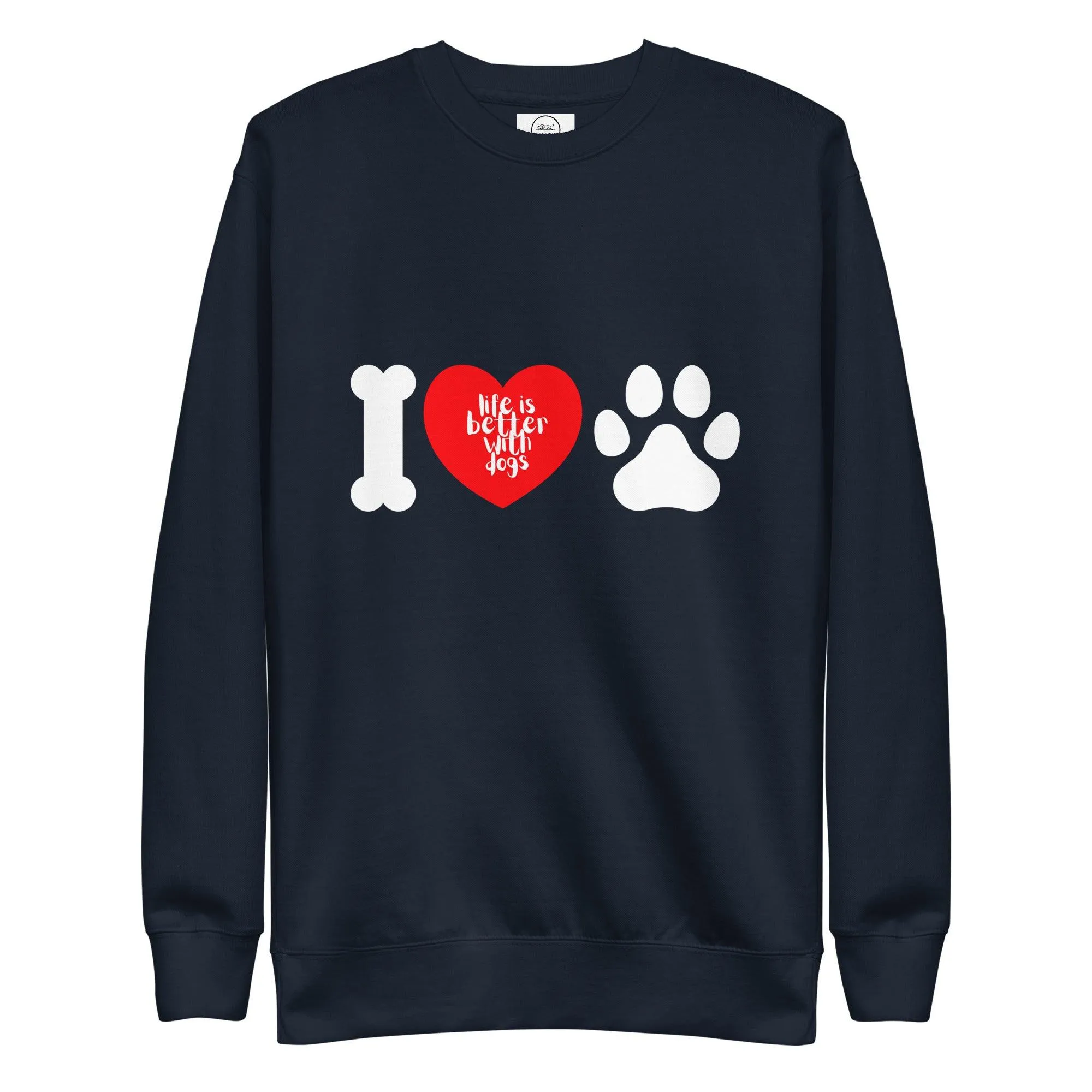 Dog Lover Premium Cotton Sweatshirt - Life Is Better With Dogs